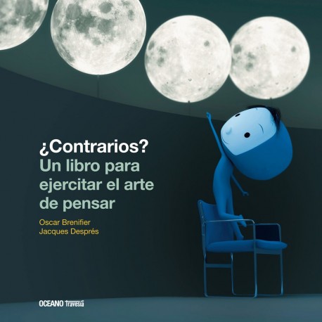 ¿CONTRARIOS?  UN LIBRO PARA EJERCITAR EL ARTE DE PENSAR