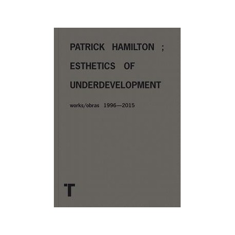 PATRICK HAMILTON - ESTHETICS OF UNDERDEVELOPMENT