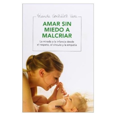 AMAR SIN MIEDO A MALCRIAR