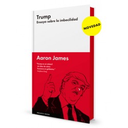 TRUMP – ENSAYO SOBRE LA IMBECILIDAD