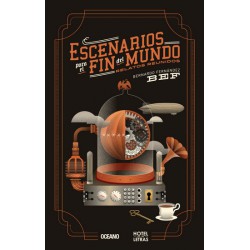 Escenarios para el fin del mundo. Relatos reunidos