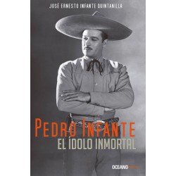 Pedro Infante, el ídolo inmortal