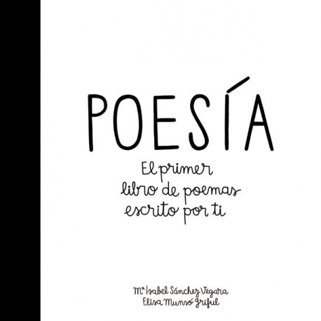 POESIA: EL PRIMER LIBRO DE POEMAS ESCRITO POR TI