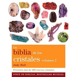 LA BIBLIA DE LOS CRISTALES, 2: Presenta más de 200 nuevos Cristales
