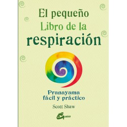 EL PEQUEÑO LIBRO DE LA RESPIRACIÓN: Pranayama Fácil y Práctico