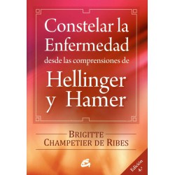 CONSTELAR LA ENFERMEDAD DESDE LAS COMPRENSIONES DE HELLINGER Y HAMER