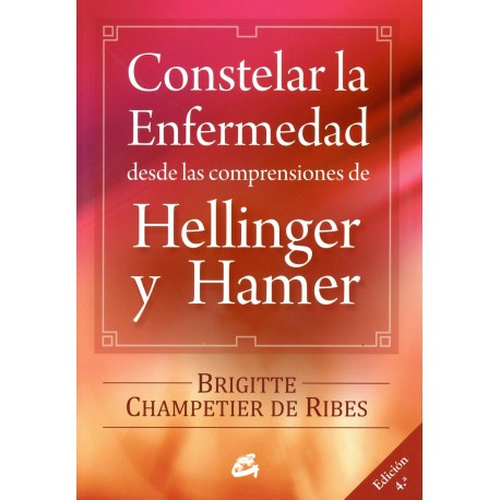 CONSTELAR LA ENFERMEDAD DESDE LAS COMPRENSIONES DE HELLINGER Y HAMER