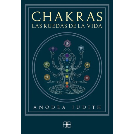 CHAKRAS, LAS RUEDAS DE LA VIDA