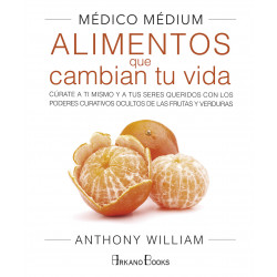 Médico Médium. Alimentos que cambian tu vida