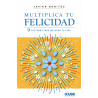 Multiplica tu felicidad