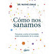 COMO NOS SANAMOS