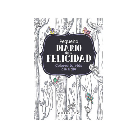 PEQUEÑO DIARIO DE LA FELICIDAD