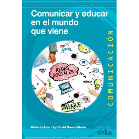 COMUNICAR Y EDUCAR EN EL MUNDO QUE VIENE