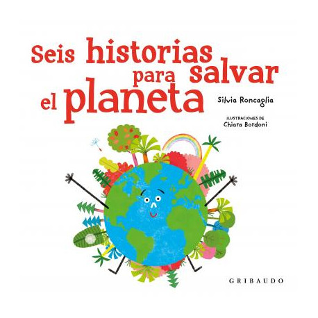 SEIS HISTORIAS PARA SALVAR EL PLANETA