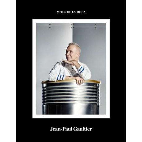 JEAN-PAUL GAULTIER. MITOS DE LA MODA