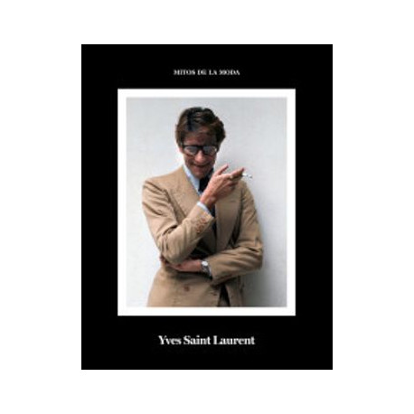 YVES SAINT LAURENT. MITOS DE LA MODA