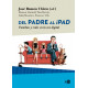 DEL PADRE AL IPAD