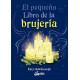 EL PEQUEÑO LIBRO DE LA BRUJERIA