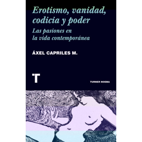 EROTISMO, VANIDAD, CODICIA Y PODER