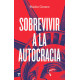 SOBREVIVIR A LA AUTOCRACIA