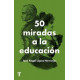 50 MIRADAS A LA EDUCACION