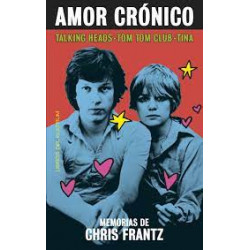 AMOR CRÓNICO. MEMORIAS DE CHRIS FRANTZ