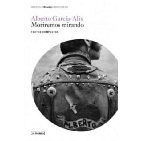 MORIREMOS MIRANDO. ALBERTO GARCÍA-ALIX