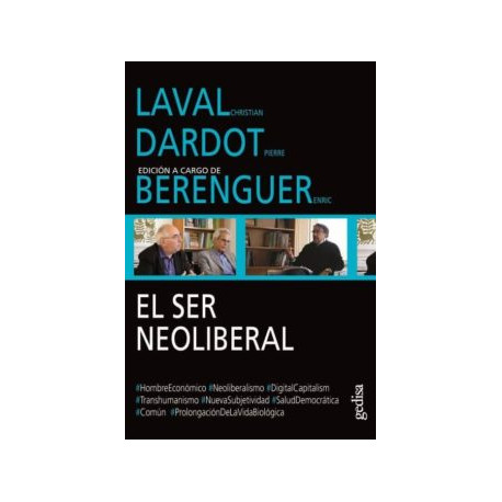 EL SER NEOLIBERAL. LAVAL, DARDOT, BERE