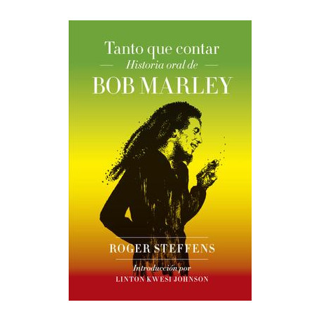 TANTO QUE CONTAR - LA HISTORIA ORAL DE BOB MARLEY