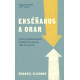 ENSEÑANOS A ORAR