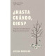 HASTA CUANDO, DIOS?