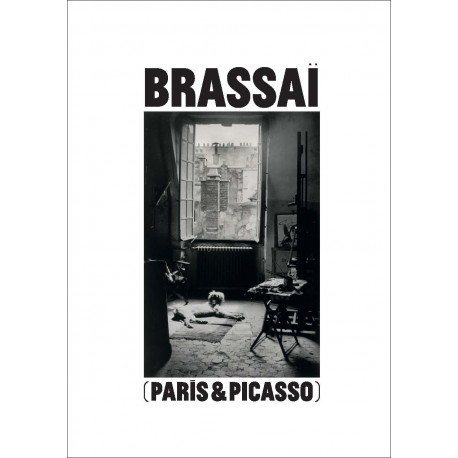 BRASSAÏ. PARIS & PICASSO