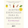Aceites esenciales para el equilibrio hormonal. Recupera tu energía y concentración y adelgaza de forma natural