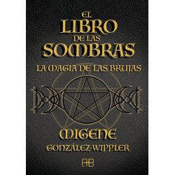 El libro de las sombras. La magia de las brujas