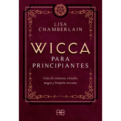 Wicca para principiantes. Guía de creencias, rituales, magia y brujería wiccana