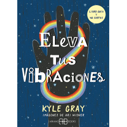 Eleva tus vibraciones: Libro guía y 48 cartas
