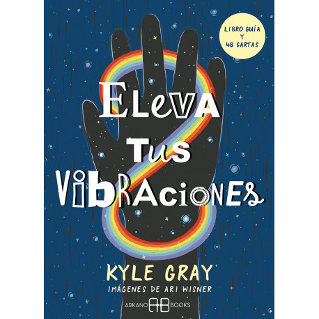 Eleva tus vibraciones: Libro guía y 48 cartas