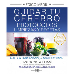 MEDICO MEDIUM. CUIDAR TU CEREBRO. PROTOCOLOS,