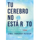 TU CEREBRO NO ESTA ROTO