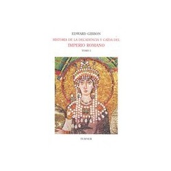 HISTORIA DE LA DECADENCIA Y CAÍDA DEL IMPERIO ROMANO I