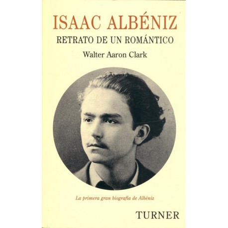 ISAAC ALBÉNIZ – RETRATO DE UN ROMÁNTICO