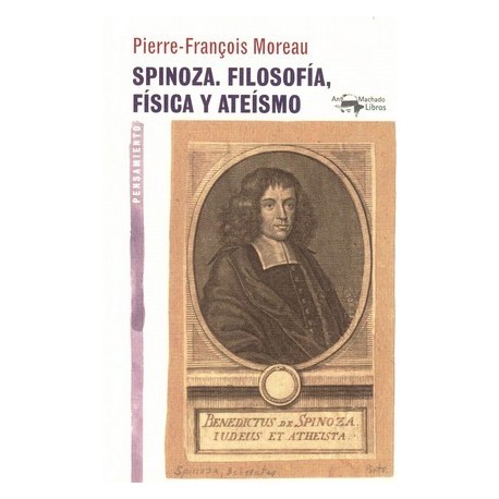 SPINOZA. FILOSOFÍA, FÍSICA Y ATEÍSMO