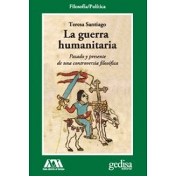 LA GUERRA HUMANITARIA PASADO Y PRESENTE DE UNA CONTROVERSIA FILOSÓFICA