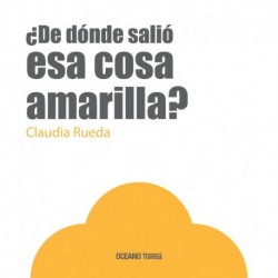 ¿DE DÓNDE SALIÓ ESA COSA AMARILLA?